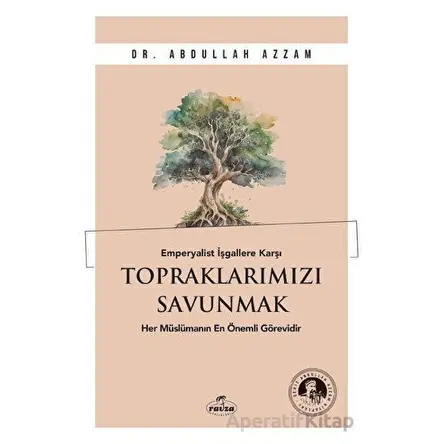 Emperyalist İşgallere Karşı Topraklarımızı Savunmak - Abdullah Azzam - Ravza Yayınları