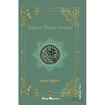 Yaşayan Ölülere Reddiye - Ahmet Sağlam - Kitap Müptelası Yayınları