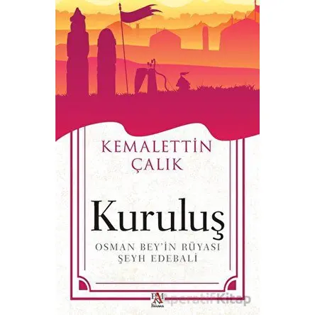 Kuruluş Osman Bey’in Rüyası - Şeyh Edebali - Kemalettin Çalık - Panama Yayıncılık