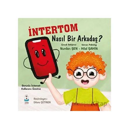 İntertom Nasıl Bir Arkadaş - Nurdan Şen - Luna Çocuk Yayınları
