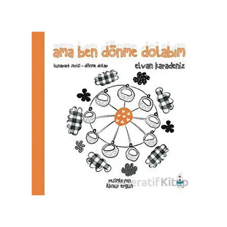 Ama Ben Dönme Dolabım - Elvan Karadeniz - Luna Çocuk Yayınları