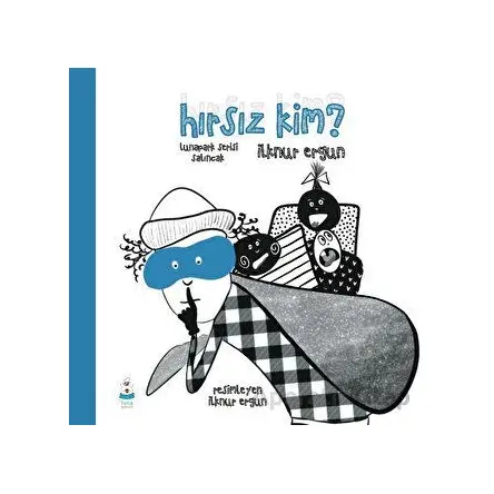 Hırsız Kim? - İlknur Ergun - Luna Çocuk Yayınları