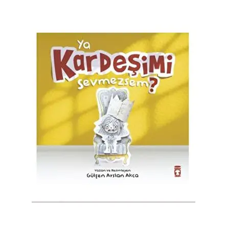 Ya Kardeşimi Sevmezsem - Gülşen Arslan Akca - Timaş Çocuk