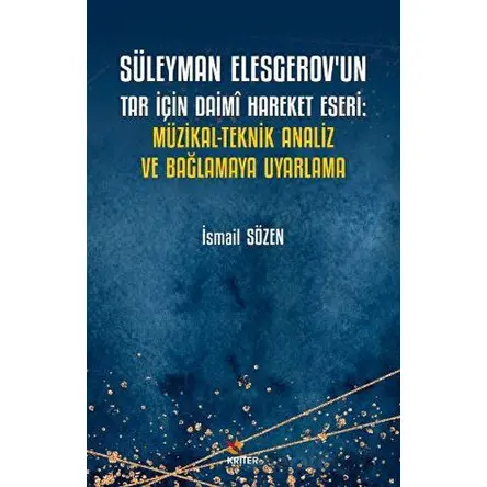 Süleyman Elesgerov’un Tar İçin Daimi Hareket Eseri: Müzikal-Teknik Analiz ve Bağlamaya Uyarlama