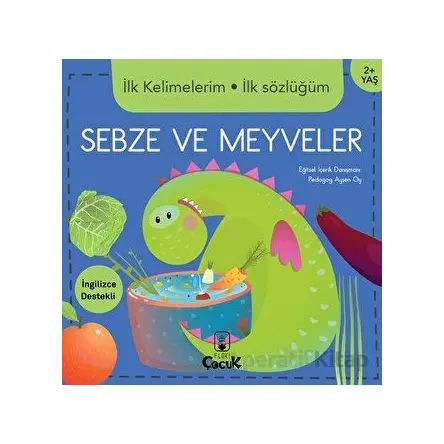 İlk Kelimelerim İlk Sözlüğüm - Sebze ve Meyveler - Kolektif - Floki Çocuk