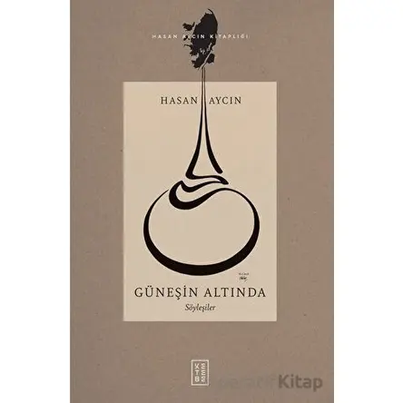 Güneşin Altında - Hasan Aycın - Ketebe Yayınları