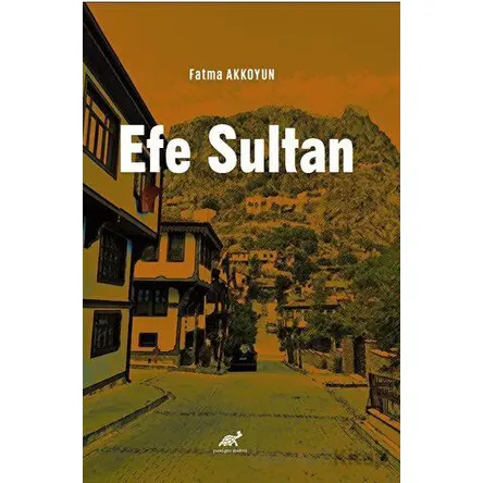 Efe Sultan - Fatma Akkoyun - Paradigma Akademi Yayınları