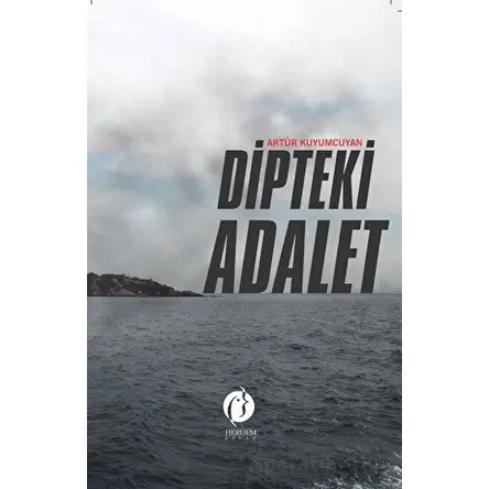 Dipteki Adalet - Artür Kuyumcuyan - Herdem Kitap