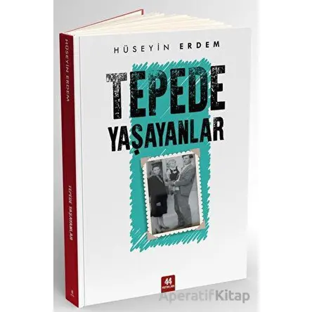 Tepede Yaşayanlar - Hüseyin Erdem - 44 Yayınları