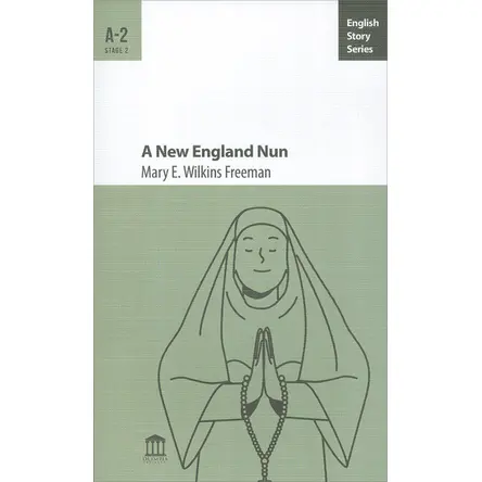 A New England Nun A-2 - Mary E. Wilkins Freeman - Olympia