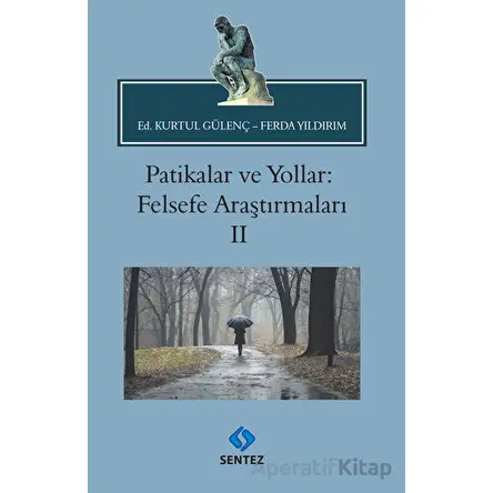Patikalar ve Yollar: Felsefe Araştırmaları II - Ferda Yıldırım - Sentez Yayınları