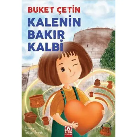 Kalenin Bakır Kalbi - Buket Çetin - Altın Kitaplar