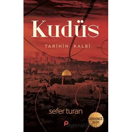 Kudüs : Tarihin Kalbi - Sefer Turan - Pınar Yayınları