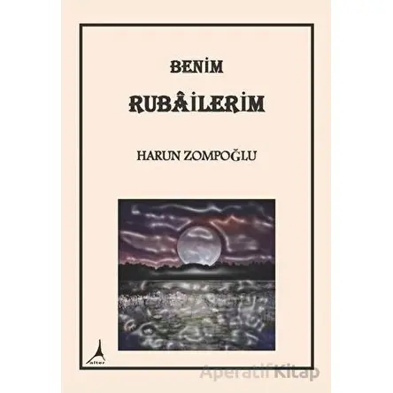 Benim Rubailerim - Harun Zompoğlu - Alter Yayıncılık