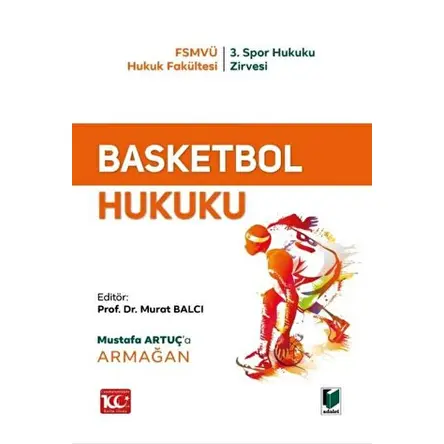 Basketbol Hukuku - Murat Balcı - Adalet Yayınevi