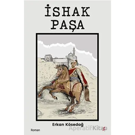 İshak Paşa - Erkan Kösedağ - Okur Kitaplığı