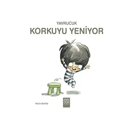 Yavrucuk - Korkuyu Yeniyor - Rocio Bonilla - 1001 Çiçek Kitaplar