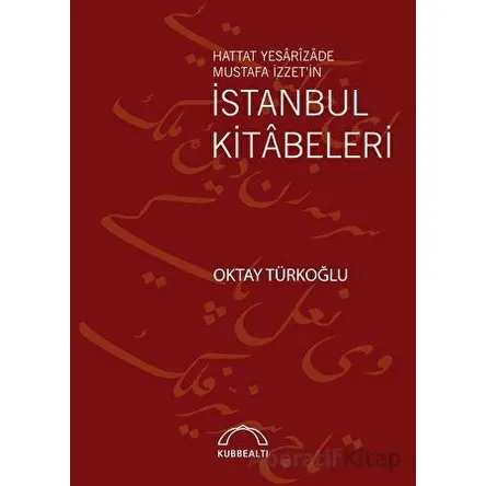 Hattat Yesarizade Mustafa İzzet’in İstanbul Kitabeleri
