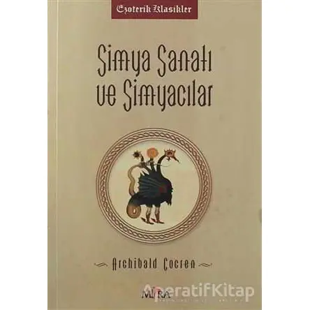 Simya Sanatı ve Simyacılar - Archibald Cockren - Mitra Yayınları