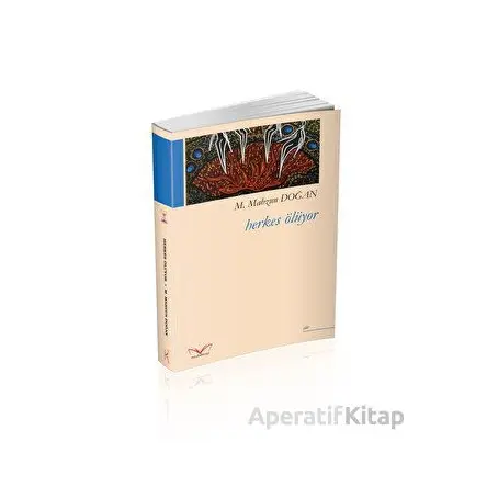 Herkes Ölüyor - M. Mahzun Doğan - Medakitap Yayınları