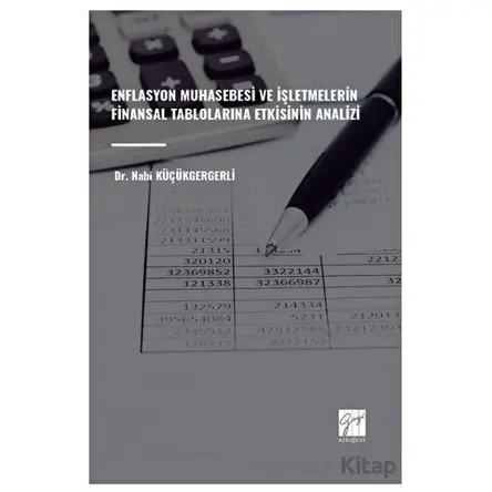 Enflasyon Muhasebesi ve İşletmelerin Finansal Tablolarına Etkisinin Analizi