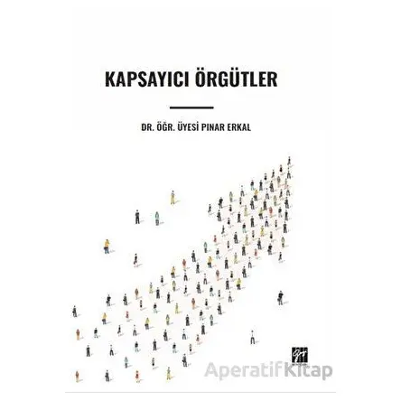Kapsayıcı Örgütler - Pınar Erkal - Gazi Kitabevi