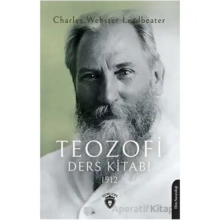 Teozofi Ders Kitabı 1912 - Charles Webster Leadbeater - Dorlion Yayınları