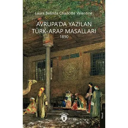 Avrupa’da Yazılan Türk-Arap Masalları - Laura Belinda - Dorlion Yayınları