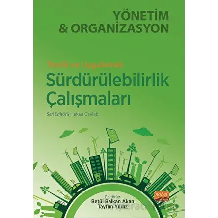 Teorik ve Uygulamalı Sürdürülebilirlik Çalışmaları Yönetim Ve Organizasyon