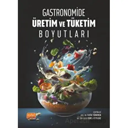 Gastronomide Üretim ve Tüketim Boyutları - Kolektif - Nobel Bilimsel Eserler