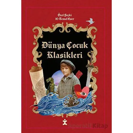 Dünya Çocuk Klasikleri Özel Seçki - 10 Temel Eser - Kolektif - Doğan Çocuk