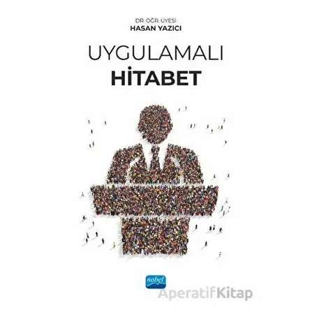 Uygulamalı Hitabet - Hasan Yazıcı - Nobel Akademik Yayıncılık