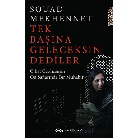 Tek Başına Geleceksin Dediler - Souad Mekhennet - Epsilon Yayınevi