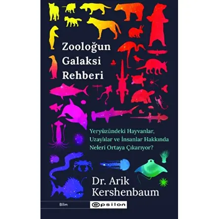 Zooloğun Galaksi Rehberi - Arik Kershenbaum - Epsilon Yayınevi