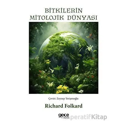 Bitkilerin Mitolojik Dünyası - Richard Folkard - Gece Kitaplığı
