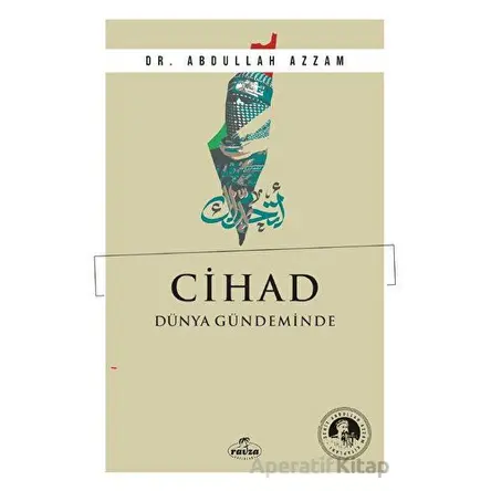 Cihad Dünya Gündeminde - Abdullah Azzam - Ravza Yayınları