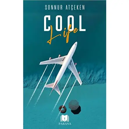Cool Life - Sonnur Atçeken - Parana Yayınları