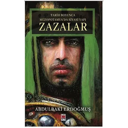 Tarih Boyunca Mezopotamya’da Siyasi Yapı Zazalar - Abdulbaki Erdoğmuş - Elips Kitap