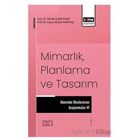 Mimarlık, Planlama ve Tasarım Alanında Uluslararası Çalışmalar VI