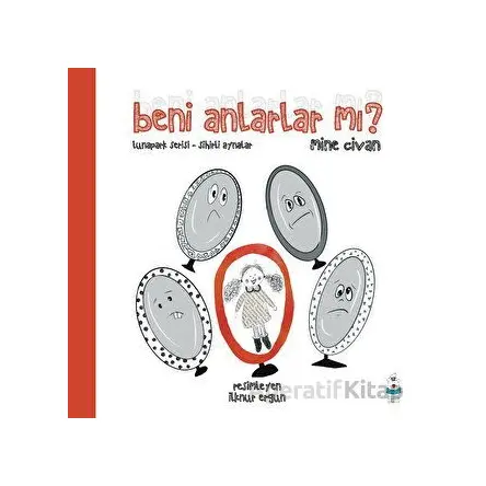 Beni Anlarlar mı? - Mine Civan - Luna Çocuk Yayınları