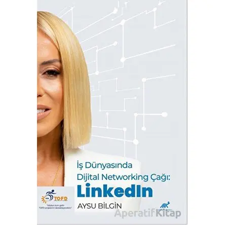 İş Dünyasında Dijital Networking Çağı: LinkedIn - Aysu Bilgin - Paradigma Akademi Yayınları