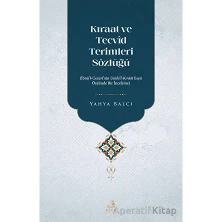Kıraat ve Tecvid Terimleri Sözlüğü - Yahya Balcı - Fecr Yayınları