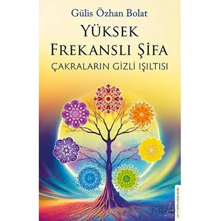 Yüksek Frekanslı Şifa - Gülis Özhan Bolat - Destek Yayınları