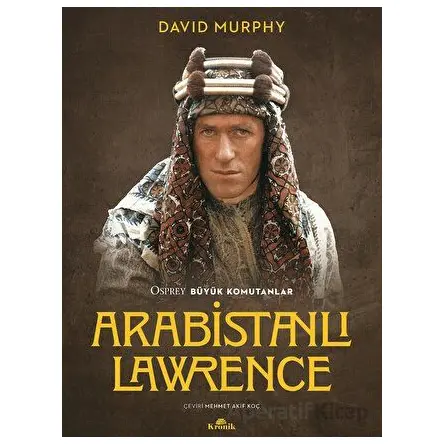 Arabistanlı Lawrence - David Murphy - Kronik Kitap