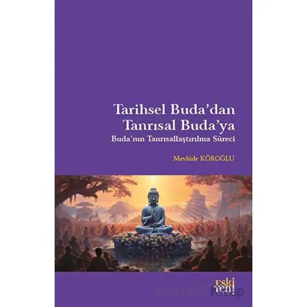Tarihsel Budadan Tanrısal Budaya - Mevlüde Köroğlu - Eski Yeni Yayınları