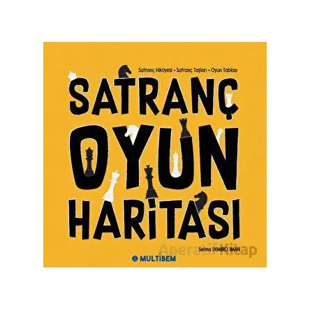 Satranç Oyun Haritası - Selma Demirci İman - Multibem Yayınları
