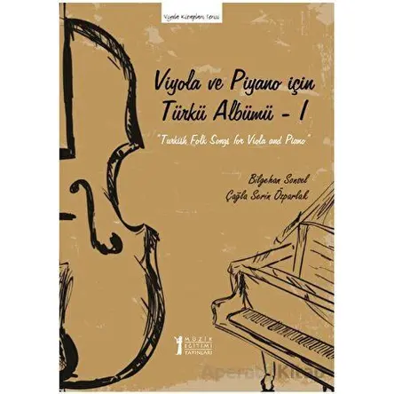 Viyola ve Piyano İçin Türkü Albümü – I - Bilgehan Sonsel - Müzik Eğitimi Yayınları