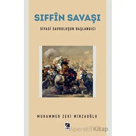 Sıffın Savaşı - Muhammed Zeki Mirzaoğlu - Çıra Yayınları