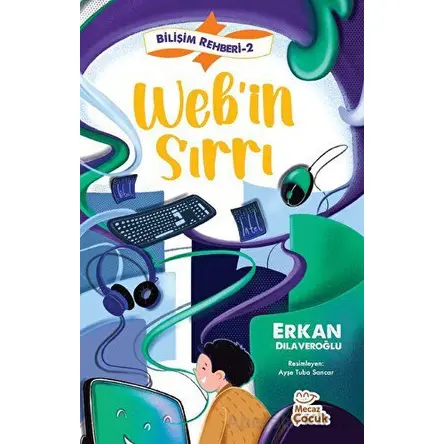Bilişim Rehberi 2 - Web’in Sırrı - Erkan Dilaveroğlu - Mecaz Çocuk
