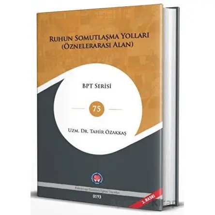 Ruhun Somutlaşma Yolları - Tahir Özakkaş - Psikoterapi Enstitüsü